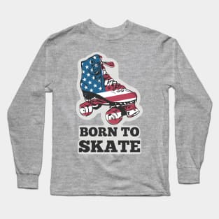 Born to Skate Long Sleeve T-Shirt